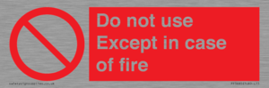 Do not use except in case of fire